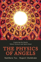 The Physics of Angels: Exploring the Realm Where Science and Spirit Meet 0060628642 Book Cover