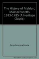 The History of Malden, Massachusetts, 1633-1785 1015496806 Book Cover