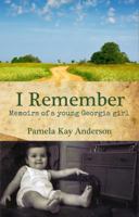 I Remember: Memoirs of Young Georgia Girl 0985061227 Book Cover