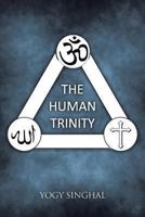 The Humanity Trinity 1482813890 Book Cover
