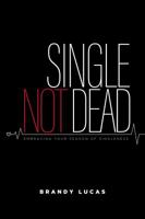 Single, Not Dead 0998875104 Book Cover