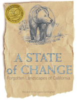 State of Change, A: Forgotten Landscapes of California 1597141364 Book Cover