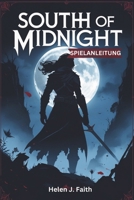 South of Midnight Spielanleitung: Meistere jedes Level, schalte Geheimnisse frei und meistere Herausforderungen (German Edition) B0F381Q1J4 Book Cover