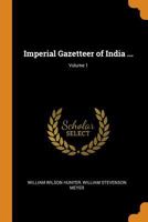 Imperial Gazetteer of India ...; Volume 1 9354008364 Book Cover