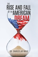 The Rise and Fall of the American Dream 1630507776 Book Cover