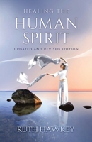 Healing the Human Spirit 1874367450 Book Cover