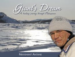 Giant's Dream: A Healing Journey Through Nitassinan 1897174535 Book Cover
