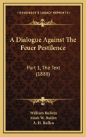 A Dialogue Against the Fever Pestilence (Extra, Series : No 52) 1436724708 Book Cover