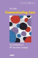 Communicating Care: The Contradictions of HPV Vaccination Campaigns 9198085476 Book Cover