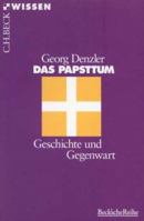 Das Papsttum: Geschichte und Gegenwart (C.H. Beck Wissen in der Beck'schen Reihe) (German Edition) 3406418651 Book Cover