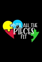 Until All the Pieces Fit: Lined Journal, Autism Awareness, Special Needs Parenting, Mom of an Autistic Child 1670853063 Book Cover