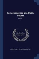 Correspondence and Public Papers; Volume 1 1019228245 Book Cover