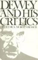 Dewey and His Critics: Essays from the Journal of Philosophy 0931206014 Book Cover