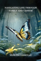Navigating Life Through Family And Career 191817136X Book Cover