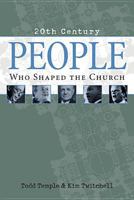 People Who Shaped the Church: 20th Century (20th Century Reference) 0842317783 Book Cover