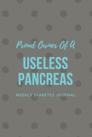 Proud Owner Of A Useless Pancreas: Weekly Diabetes Journal 1696575850 Book Cover