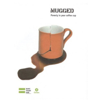 Mugged: Poverty in Your Coffee Cup (Oxfam Campaign Reports) 0855985275 Book Cover