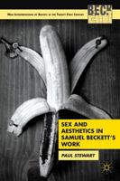 Sex and Aesthetics in Samuel Beckett's Work 0230108814 Book Cover