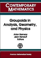 Groupoids in Analysis, Geometry, and Physics: Ams-IMS-Siam Joint Summer Research Conference on Groupoids in Analysis, Geometry, and Physics, June 20-2 0821820427 Book Cover