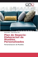 Plan de Negocio: Elaboracion de Muebles Personalizados: Personalizacion de Muebles 6200033323 Book Cover