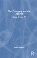 The Company and the Activist: Going Beyond PR 1032444002 Book Cover