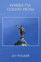 Where I'm Coming From 1946300942 Book Cover