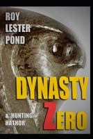 DYNASTY ZERO & Hunting Hathor: Mythic Egypt Adventure Fiction 1699502617 Book Cover
