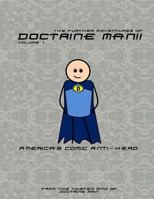 The Further Adventures of Doctrine Man!!: America's Comic Anti-Hero 1490330992 Book Cover