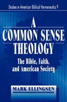 A COMMON SENSE THEOLOGY? (Studies in American Biblical Hermeneutics) 0865544573 Book Cover