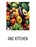 Abc Kitchen: cooking recipes 150049982X Book Cover