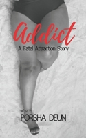 Addict: A Fatal Attraction Story 1736477838 Book Cover