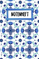 Notenheft: Notenheft für Schüler und Studenten | Halte deinen Fortschritt im Auge | A5 | 120 Seiten | Motiv: Nordische Blumen (German Edition) 1659234204 Book Cover