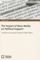 The Impact of Mass Media on Political Support: A Preferences-Perceptions Model of Media Effects 3832953876 Book Cover