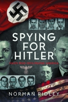 Spying for Hitler: Nazis Who Infiltrated America 1036112195 Book Cover