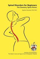 Spinal Disorders For Beginners: The Oswestry Spine Primer 1481120433 Book Cover