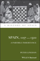 Spain 1157 - 1312: A Partible Inheritance 1444339753 Book Cover