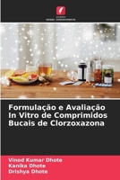 Formulação e Avaliação In Vitro de Comprimidos Bucais de Clorzoxazona (Portuguese Edition) 663025970X Book Cover