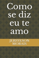 Como se diz eu te amo B08Y4JBQTR Book Cover