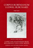 Copies and Adaptations from Renaissance and Later Artists: German and Netherlandish Artists (Corpus Rubenianum Ludwig Burchard) 1905375387 Book Cover