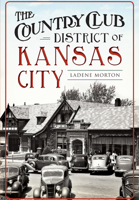 The Country Club District of Kansas City 1626199140 Book Cover