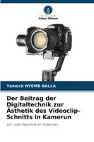 Der Beitrag der Digitaltechnik zur Ästhetik des Videoclip-Schnitts in Kamerun (German Edition) 6208962889 Book Cover