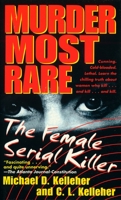 Murder Most Rare: The Female Serial Killer 0440234735 Book Cover