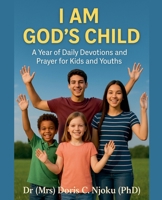 I Am God's Child: A Year of Daily Devotions and Prayer for Kids and Youths B0FZHJNVPG Book Cover