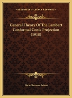 General Theory Of The Lambert Conformal Conic Projection (1918) 1120623510 Book Cover