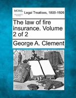 The law of fire insurance. Volume 2 of 2 1240139268 Book Cover