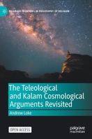 The Teleological and Kalam Cosmological Arguments Revisited 3030944050 Book Cover