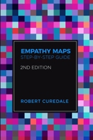 Empathy Maps : Step-By-Step Guide 2nd Edition 1940805473 Book Cover