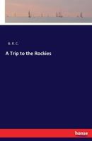 A Trip To The Rockies 3337138845 Book Cover