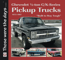 Chevrolet Half-ton C/K-Series Pickup Trucks 1973-1987: Built to Stay Tough 1787113116 Book Cover