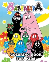 Barbapapa Coloring Book for Kids: Great Activity Book to Color All Your Favorite Characters in Barbapapa B08KH3TJHD Book Cover